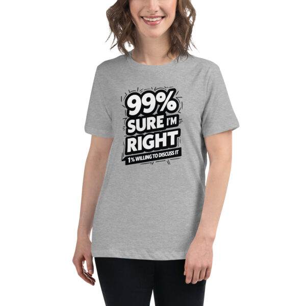 99% Right Women's Relaxed T-Shirt