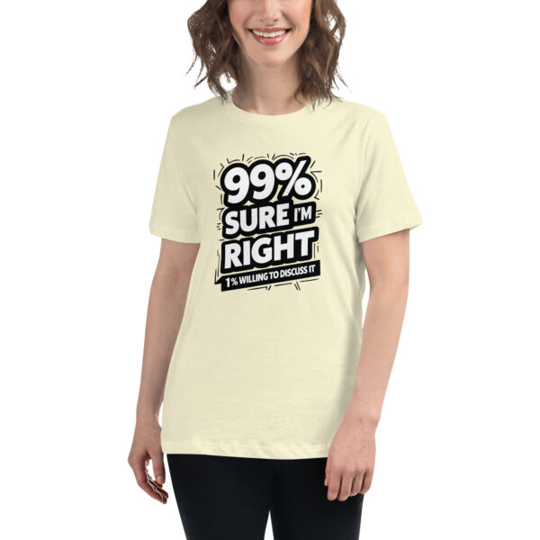 99% Right Women's Relaxed T-Shirt