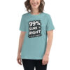 99% Right Women's Relaxed T-Shirt