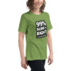 99% Right Women's Relaxed T-Shirt