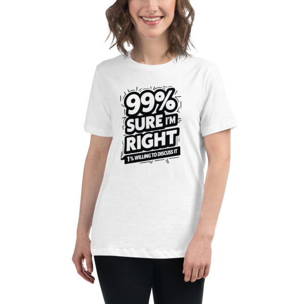 99% Right Women's Relaxed T-Shirt