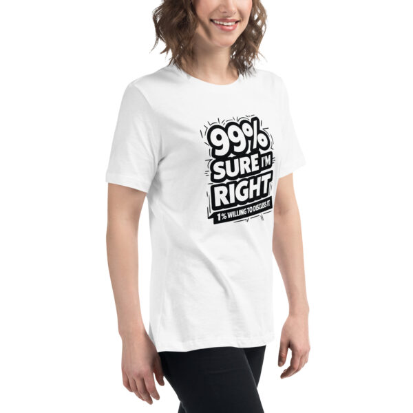 99% Right Women's Relaxed T-Shirt
